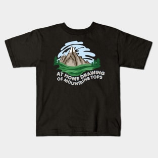 At Home Drawing Of Mountains Tops Kids T-Shirt